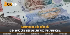 Campuchia xài tiền gì?
