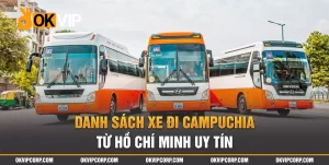 Danh sách xe đi Campuchia từ Hồ Chí Minh